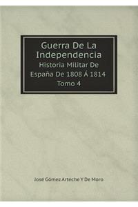 Guerra de la Independencia Historia Militar de España de 1808 Á 1814 Tomo 4