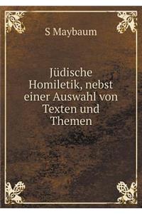 Jüdische Homiletik, Nebst Einer Auswahl Von Texten Und Themen