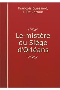 Le mistère du Siège d'Orléans