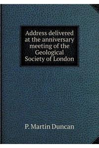 Address delivered at the anniversary meeting of the Geological Society of London