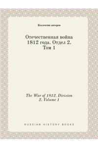 The War of 1812. Division 2. Volume 1