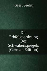 Die Erbfolgeordnung Des Schwabenspiegels (German Edition)