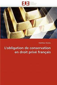 L'Obligation de Conservation En Droit Priv? Fran?ais