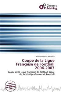 Coupe de La Ligue Fran Aise de Football 2006-2007