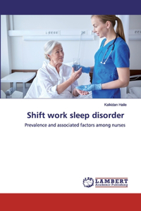 Shift work sleep disorder