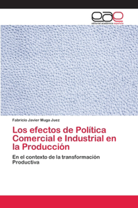 Los efectos de Política Comercial e Industrial en la Producción