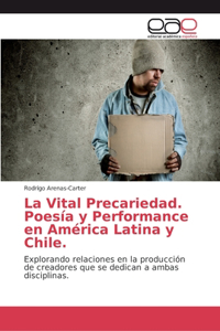Vital Precariedad. Poesía y Performance en América Latina y Chile