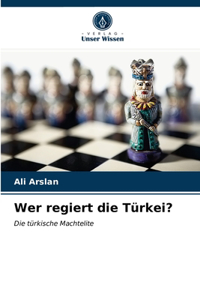 Wer regiert die Türkei?