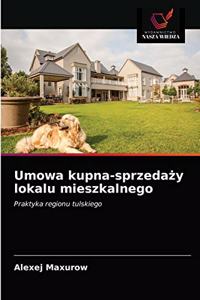 Umowa kupna-sprzeda&#380;y lokalu mieszkalnego