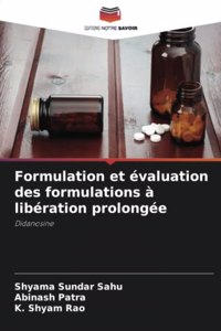 Formulation et évaluation des formulations à libération prolongée