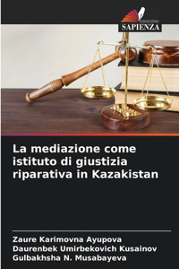 mediazione come istituto di giustizia riparativa in Kazakistan