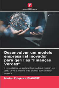 Desenvolver um modelo empresarial inovador para gerir as 