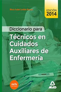 Diccionario para Tecnicos en cuidados Auxiliares de Enfermeria