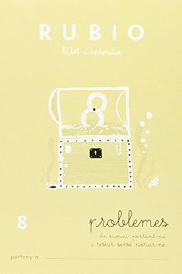Problemes Rubio 8 (Catala) (Operacions i Problemes RUBIO (Catala), Volume 8)
