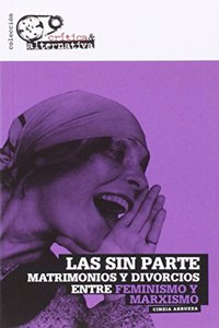 Las sin parte: Matrimonios y divorcios entre feminismo y marxismo