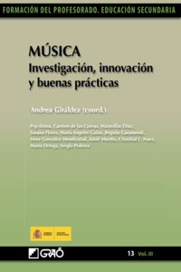 Musica. Investigacion, innovaciony buenas practicas (Musica/Formacion y Desarrollo Profesional del Profesorado) (Spanish Edition)