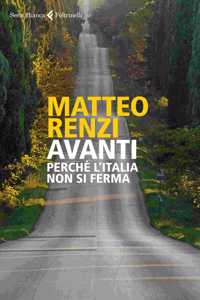 Avanti. Perche l'Italia non si ferma