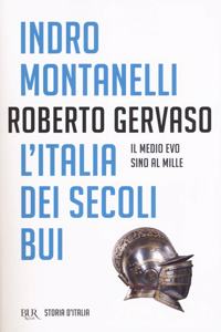 L'Italia dei secoli bui. Il medioevo fino al mille