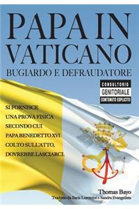 Papa in Vaticano - Bugiardo E Defraudatore