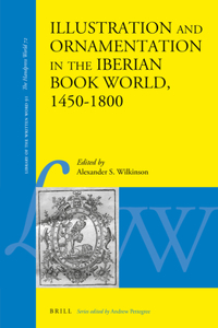 Illustration and Ornamentation in the Iberian Book World, 1450-1800