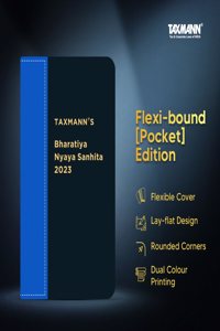 Taxmann's Bharatiya Nyaya Sanhita 2023 | Flexi-bound [Pocket] Edition â€“ Unique combination of editorial excellence & printing precisionâ€”BNS 2023 with comparative tables