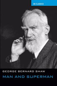 MAN AND SUPERMAN (B K Classics)