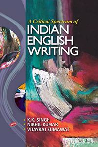 A Critical Spectrum of Indian English Writing