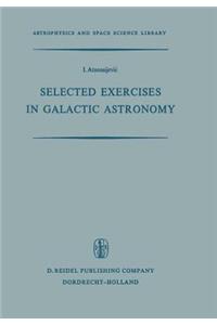 Selected Exercises in Galactic Astronomy