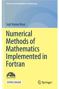 Numerical Methods of Mathematics Implemented in FORTRAN