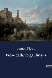 Prose della volgar lingua