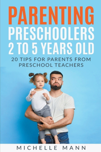 Parenting Preschoolers 2 to 5 Years Old