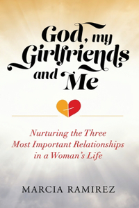 God, My Girlfriends & Me