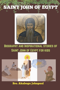 SAINT JOHN OF EGYPT (Life of a saint)