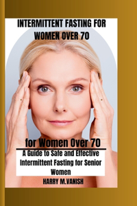 Intermittent Fasting for Women Over 70