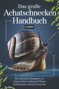 Das große Achatschnecken Handbuch