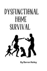 Dysfunctional Home Survival