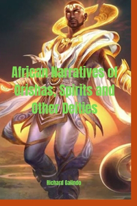 African Narratives of Orishas, Spirits and Other Deities