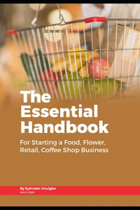 The Essential Handbook for Starting a Food, Flower, Retail, or Coffee Shop Business