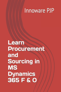 Learn Procurement and Sourcing in MS Dynamics 365 F & O