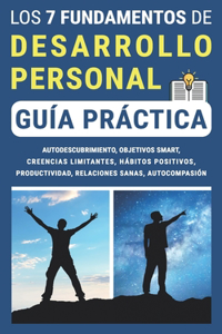 7 FUNDAMENTOS DE DESARROLLO PERSONAL (Guía práctica)