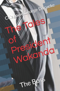 Tales of President Wakanda