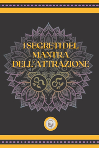 I Segreti del Mantra Dell' Attrazione