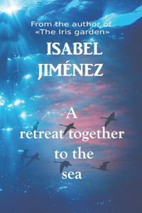 A Retreat Together to the Sea