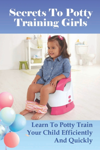 Secrets To Potty Training Girls