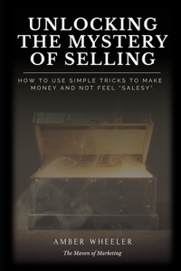 Unlocking The Mystery Of Selling