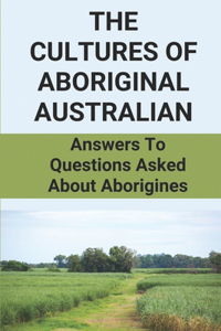 The Cultures Of Aboriginal Australian
