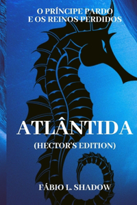 ATLÂNTIDA (Hector's Edition)