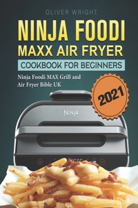 Ninja Foodi MAX Air Fryer Cookbook For Beginners