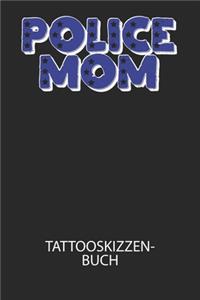 Police Mom - Tattooskizzenbuch