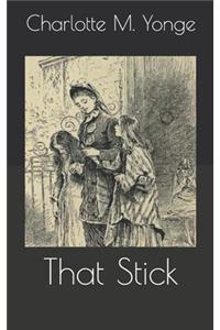 That Stick